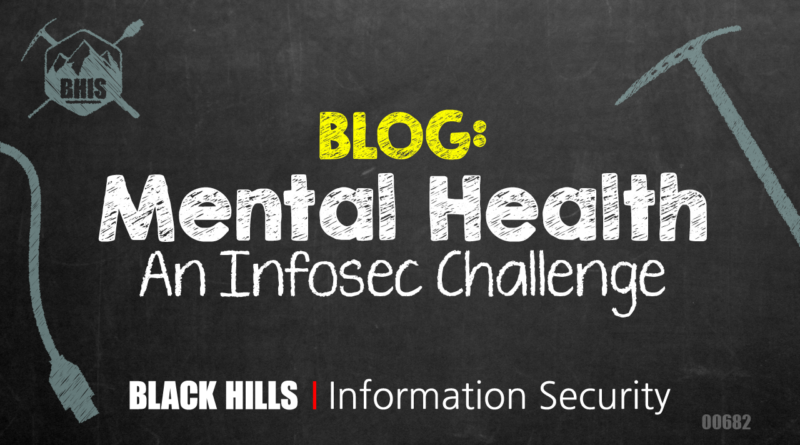 Mental Health - The Infosec Problem - Black Hills Information Security